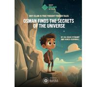 OSMAN FINDS THE SECRETS OF THE UNIVERSE: Why-Islam-is-True Thought-Trigger Tales (Why Islam is True + Parent Toolkits (Level 1 & 2))
