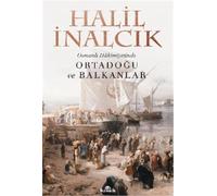 Osmanlı Hakimiyetinde Ortadoğu ve Balkanlar: The Middle East and the Balkans under the Ottoman Empire