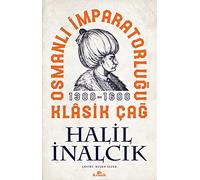 Osmanlı İmparatorluğu Klasik Çağ 1300 - 1600