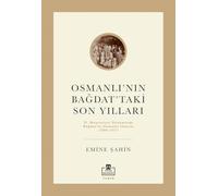 Osmanlı'nın Bağdat'taki Son Yılları