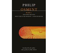 Osment Plays: 1: Dearly Beloved; What I Did in the Holidays; Flesh and Blood: v.1 (Contemporary Dramatists)