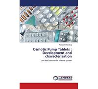 Osmotic Pump Tablets : Development and characterization: An ideal zero-order release system