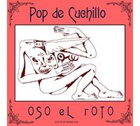 Oso El Roto Pop De Cuchillo (Vinyl) 12" Album