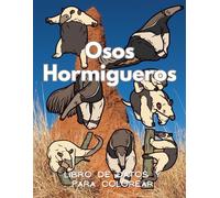 Osos hormigueros: Datos y libro para colorear: Libro de actividades para niños de 2 a 16 años