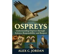 OSPREYS: Understanding Ospreys through Science, Responsibility and Respect.