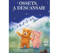 OSSETS, A DESCANSAR!: Història d'uns ossets que descubriran per si mateixos la importància i necessitat de dormir i descansar. Ideal per acompanyar ... Bons Hàbits. Històries per créixer)