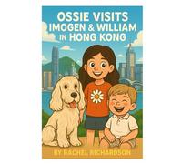Ossie visits Imogen & William in Hong Kong: Ossie & Friends