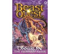 Ossiron the Fleshless Killer: Series 28 Book 1 (Beast Quest)