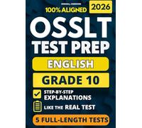 OSSLT Grade 10 English Test Prep: 5 Full-Length Practice Exams with a Full Answer Key and Example Answers for All Open-Response Questions to Build ... Exam (Ontario EQAO Complete Test Prep Series)