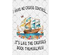Ostapt Cruise sign I Have No Cruise Control It's Like They Book Themselves Quote Sayings Cruise Ship wall Decor Control Sign Cruise Gifts for Cruise Lovers Wall Art Decor Home Decoration 8x12inch 8x12