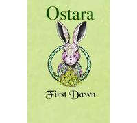 Ostara: First Dawn: 2 (Wheel of the Year Companion Guides)