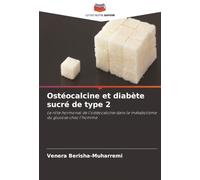 Ostéocalcine et diabète sucré de type 2: Le rôle hormonal de l'ostéocalcine dans le métabolisme du glucose chez l'homme