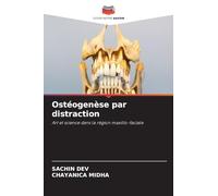 Ostéogenèse par distraction: Art et science dans la région maxillo-faciale