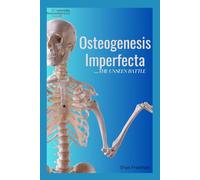 Osteogenesis Imperfecta: The Unseen Battle (Rare Disorders)