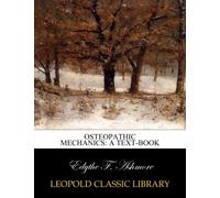 Osteopathic mechanics: a text-book