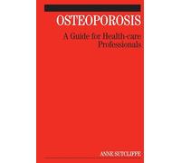 Osteoporosis: A Guide for Health-care Professionals