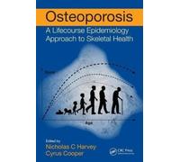 Osteoporosis : A Lifecourse Epidemiology Approach to Skeletal Health