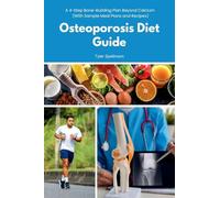 Osteoporosis Diet Guide: A 4-Step Bone-Building Plan Beyond Calcium (With Sample Meal Plans and Recipes)