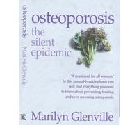 Osteoporosis: The Silent Epidemic by Marilyn Glenville (2005-05-05)