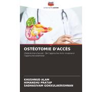 OSTÉOTOMIE D'ACCÈS: Ostéotomie d'accès : De l'approche mini-invasive à l'approche extensive