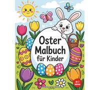 Oster-Malbuch für Kinder ab 3 Jahren: 50 einseitige Motive mit süßen Osterhasen, Ostereiern & Frühlingsbildern - Großflächige Ausmalbilder für ... (Osterzauber - Malbuch-Serie für Kinder)