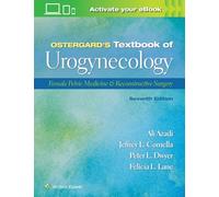 Ostergard’s Textbook of Urogynecology: Female Pelvic Medicine & Reconstructive Surgery: Print + eBook with Multimedia