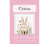Ostern Wortsuchrätsel: Lustige Wortsuchrätsel zu Ostern, deutsch für Erwachsene, Senioren, zur Entspannung und Konzentration (6x9 inches, 110 Seiten) 50+ Rätsel ... Geschenk für Ferien und Freizeit