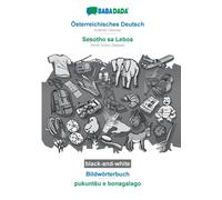 Osterreichisches Deutsch - Sesotho sa Leboa, Bildworterbuch, BW : BABADADA Austrian German - North Sotho (Sepedi), visual dictionary, BW