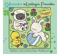 Osterzauber mit pelzigen Freunden: -das ideale Malbuch für alle, die flauschige Tiere und eine fröhliche Osterstimmung lieben. (Pelzige Freunde)