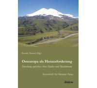 Osteuropa als Herausforderung: Forschung zwischen Area Studies und Mainstream : Festschrift fur Melanie Tatur