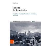 Osteuropa in Geschichte und Gegenwart: Das Erdbeben und die Neuordnung Armeniens, 1985-1998: 3