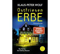 Ostfriesenerbe: Ein Fall für Ann Kathrin Klaasen (Ann Kathrin Klaasen ermittelt, 20)
