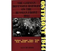 Ostfront 1944: German Defensive Battles on the Russian Front in 1944: The German Defensive Battles on the Russian Front 1944 (Schiffer Military History)