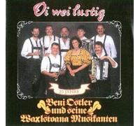 Ostler,Beni und Seine Waxlstoana Musikanten - Oi Wei Lustig