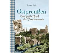 Ostpreuen - Das groe Buch der Familienrezepte, Saul.
