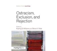 Ostracism, Exclusion, and Rejection (Frontiers of Social Psychology)