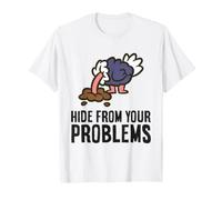 Ostrich Flightless Bird - Hide from Your Problems T-Shirt