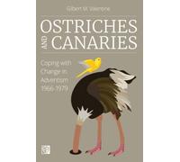 Ostriches and Canaries: Coping with Change in Adventism, 1966-1979: 1 (Oak & Acorn Publishing)