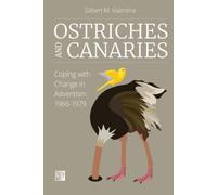 Ostriches and Canaries: Coping with Change in Adventism, 1966-1979 (Oak & Acorn Publishing)
