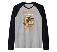 Ostriches Next Life i Want to be an Ostrich Raglan Baseball Tee