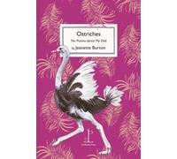Ostriches : Ten Poems about My Dad
