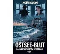 Ostsee-Blut: Das Verschwinden der Zeugin - Teil 1 (1)