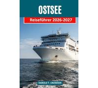 OSTSEE Reiseführer 2026-2027: Die Städte, Inseln und Küsten Nordeuropas entdecken