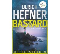 Ostseesterben - Der Bastard: Kriminalroman | Falk und Stein ermitteln, Band 1: Ein Profiler verfolgt einen skrupellosen Serienkiller