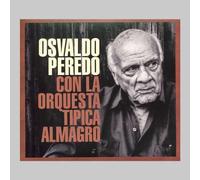 Osvaldo Peredo - Con la Orquesta Tipica Almagro