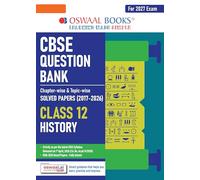 Oswaal CBSE Class 12 History Question Bank | Chapter & Topic-wise Solved Papers (2017-2026) | Based on Latest Syllabus (April 2026) | Includes 2026 Papers | | For 2027 Exam