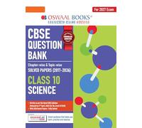 Oswaal CBSE Question Bank for Class 10 Science | Chapter-wise and Topic-wise: Solved Papers (2017-2026) | Includes 2026 Papers- fully solved | With Mind Maps & Revision Notes For 2027 Exam