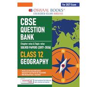 Oswaal CBSE Question Bank for Class 12 Geography | Chapter-wise and Topic-wise: Solved Papers (2017-2026) | Includes 2026 Papers- fully solved | With oswaal.ai | For 2027 Exam