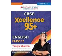 Oswaal CBSE Xcellence 95+ English Class 12 By Taniya Sharma | Competency Focused Questions | 1200+ Practice Qs | Topper's Notes | Includes PYQs, Mind Maps, Revision Notes (For 2026 Board Exam)
