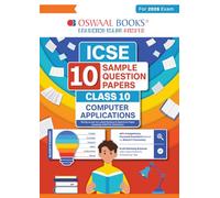 Oswaal ICSE 10 Sample Question Papers Class 10 Computer Applications for Board Exam 2026 (Strictly aligned with CISCE Latest Specimen Paper 2026), ... with Explanations & Board Marking Scheme